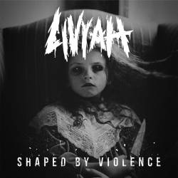 Livyah : Shaped by Violence
